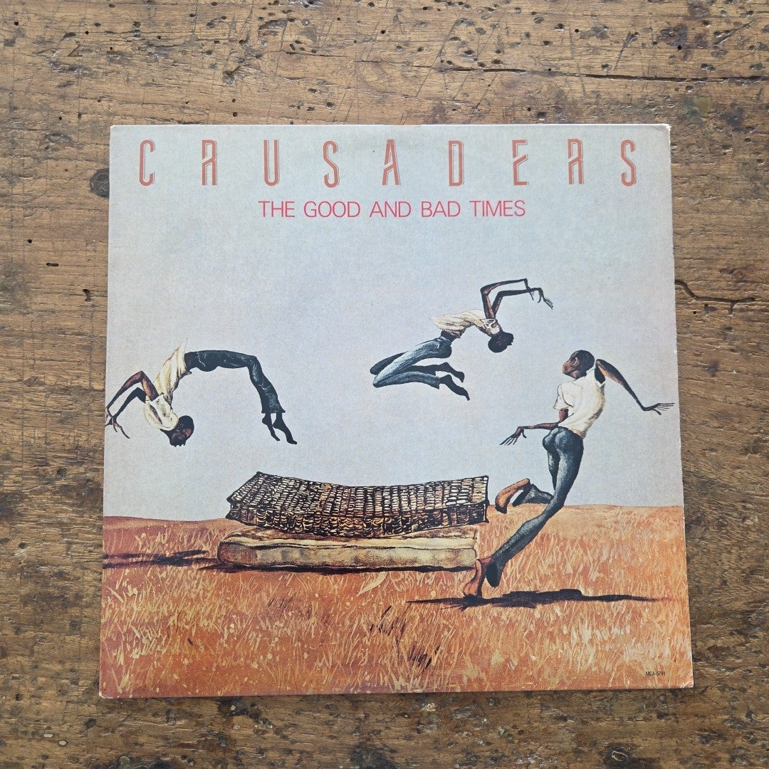 LP Crusaders - The Good And Bad Times MCA 5781 Jazz Vinile 1986